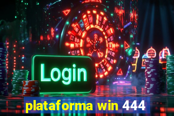 plataforma win 444